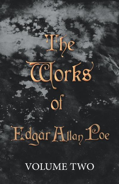 The Works of Edgar Allan Poe - Volume Two