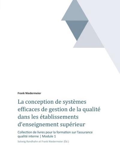 La conception de systèmes efficaces de gestion de la qualité dans les établissements denseignement supérieur et de la recherche