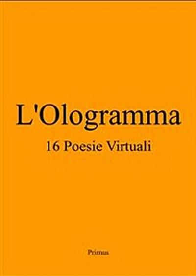 L’Ologramma 16 Poesie Virtuali