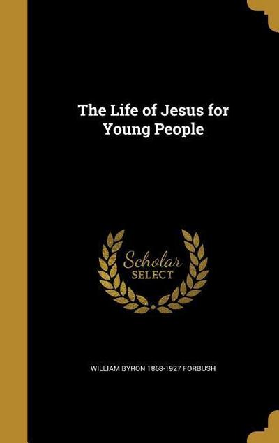 LIFE OF JESUS FOR YOUNG PEOPLE