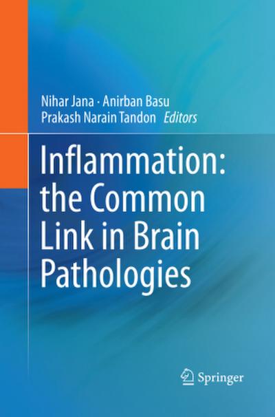 Inflammation: the Common Link in Brain Pathologies