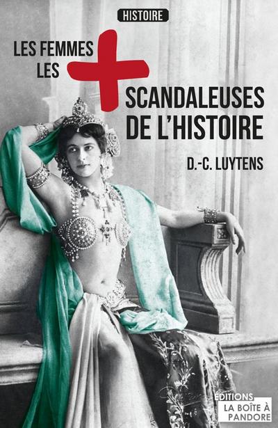 Les femmes les plus scandaleuses de l’Histoire