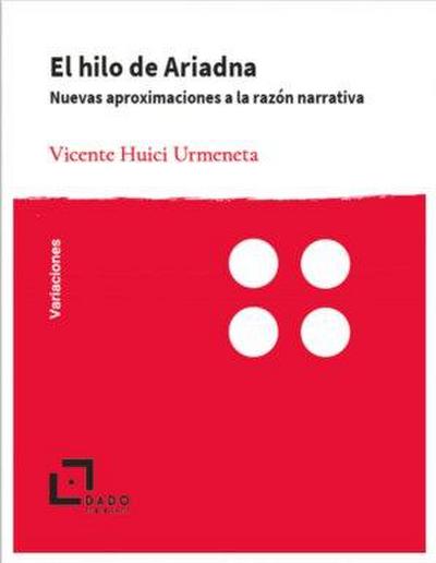 El hilo de Ariadna : nuevas aproximaciones a la razón narrativa
