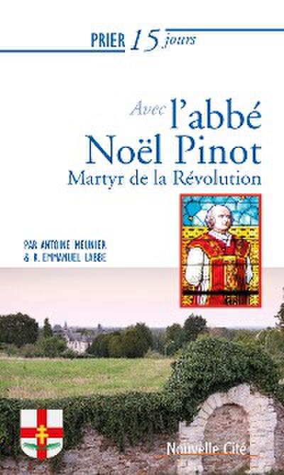 Prier 15 jours avec l’abbé Noël Pinot