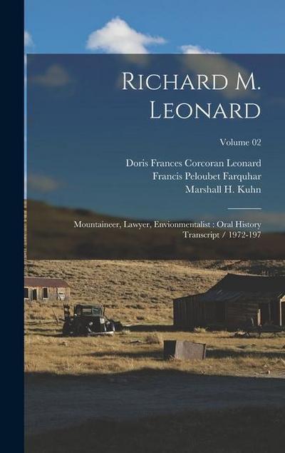 Richard M. Leonard: Mountaineer, Lawyer, Envionmentalist: Oral History Transcript / 1972-197; Volume 02