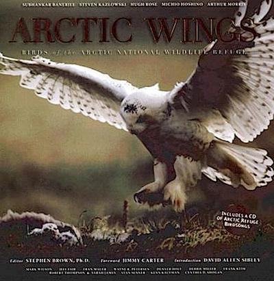 Arctic Wings: Birds of the Arctic National Wildlife Refuge [With CD]