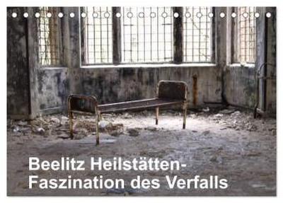 Beelitz Heilstätten-Faszination des Verfalls (Tischkalender 2026 DIN A5 quer), CALVENDO Monatskalender