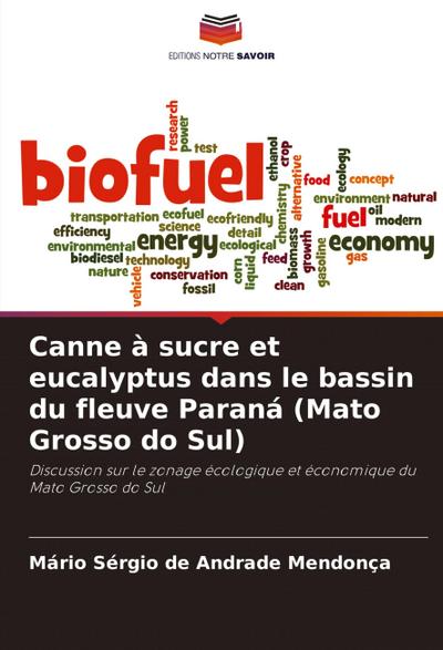 Canne à sucre et eucalyptus dans le bassin du fleuve Paraná (Mato Grosso do Sul)