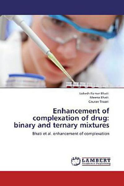 Enhancement of complexation of drug: binary and ternary mixtures