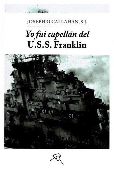 Yo fui capellán en el USS Franklin