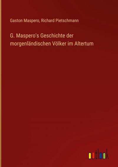 G. Maspero’s Geschichte der morgenländischen Völker im Altertum