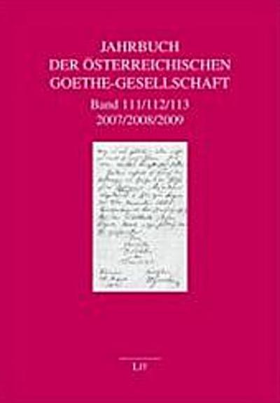 Jahrbuch der Österreichischen Goethe-Gesellschaft Band 111/112/113 - 2007/2008/2009