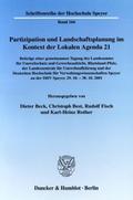 Partizipation und Landschaftsplanung im Kontext der Lokalen Agenda 21. Beteiligungsformen als Strategien zur Planerstellung und -umsetzung in Wissenschaft und Praxis.