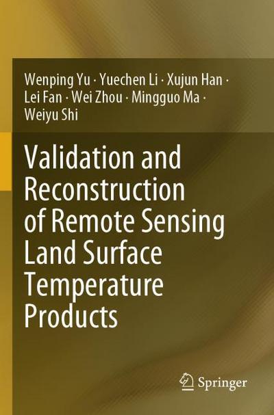 Validation and Reconstruction of Remote Sensing Land Surface Temperature Products