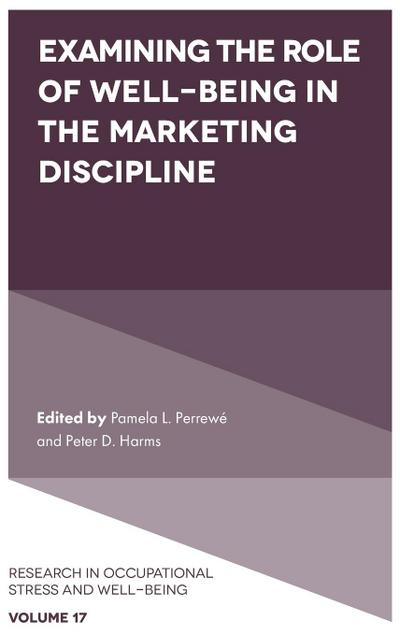 Examining the Role of Well-Being in the Marketing Discipline