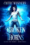 Broken Thorns (Blood & Thorns, #3)