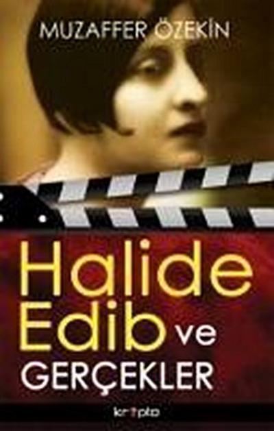 Halide Edib ve Gercekler