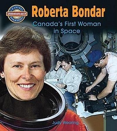 Roberta Bondar: Canada’s First Woman in Space
