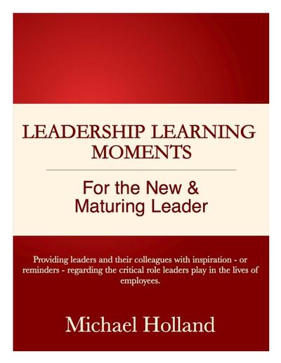 Leadership Learning Moments for the New & Maturing Leader
