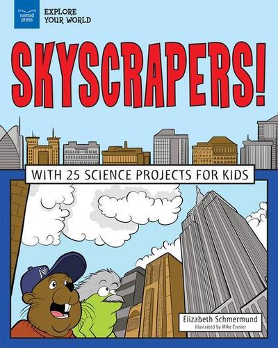 Skyscrapers!: With 25 Science Projects for Kids
