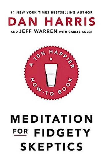 Meditation For Fidgety Skeptics