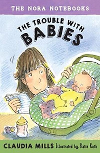 Nora Notebooks, Book 2: The Trouble with Babies