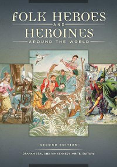 Folk Heroes and Heroines around the World, 2nd Edition