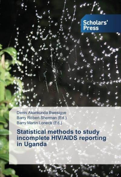 Statistical methods to study incomplete HIV/AIDS reporting in Uganda