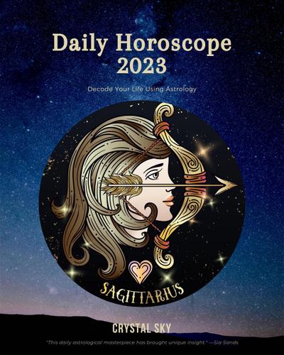Sagittarius Daily Horoscope 2023 (Daily 2023, #9)