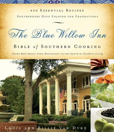 The Blue Willow Inn Bible of Southern Cooking