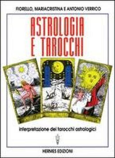 Astrologia e tarocchi. Interpretazione dei tarocchi astrologici