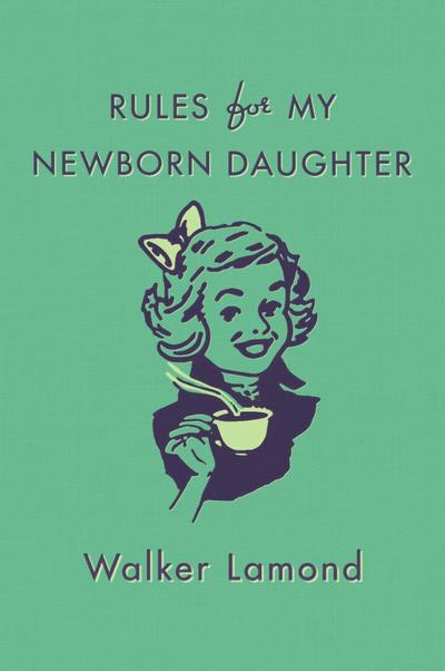 Rules for My Newborn Daughter