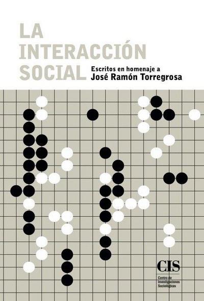 La interacción social : escritos en homenaje a José Ramón Torregrosa