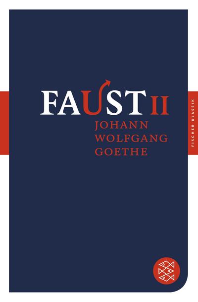Faust II: Der Tragödie Zweiter Teil (Fischer Klassik)