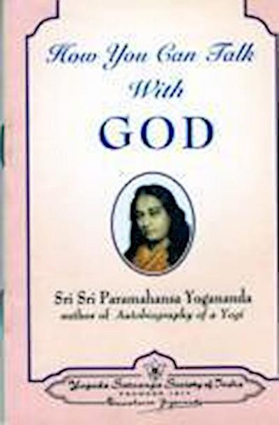 Paramahamsa, Y: How You Can Talk with God