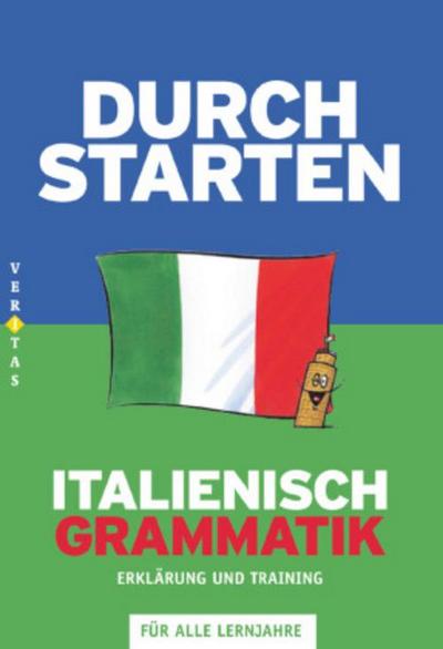 Durchstarten. Italienische Grammatik. Erklärung und Training