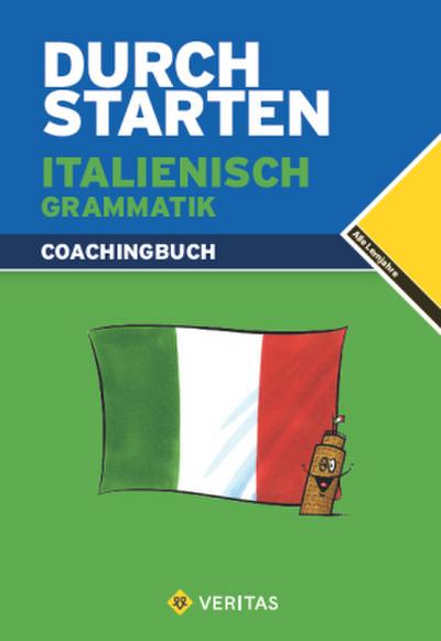 Durchstarten. Italienische Grammatik. Erklärung und Training