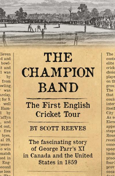 The Champion Band: The First English Cricket Tour