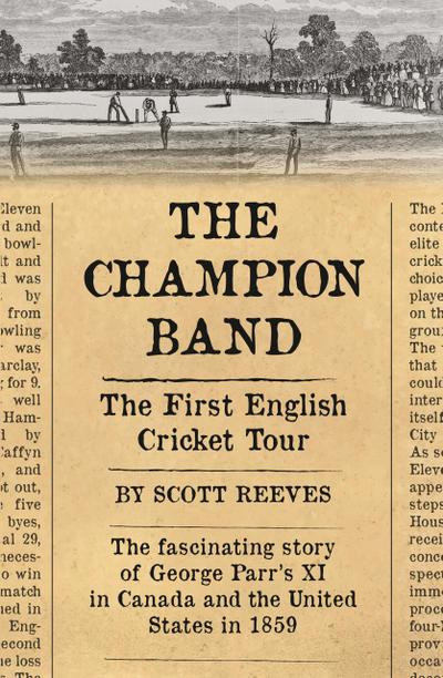 The Champion Band: The First English Cricket Tour