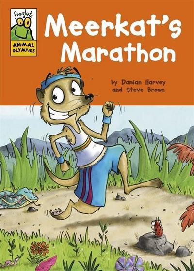 Harvey, D: Froglets: Animal Olympics: Meerkat’s Marathon
