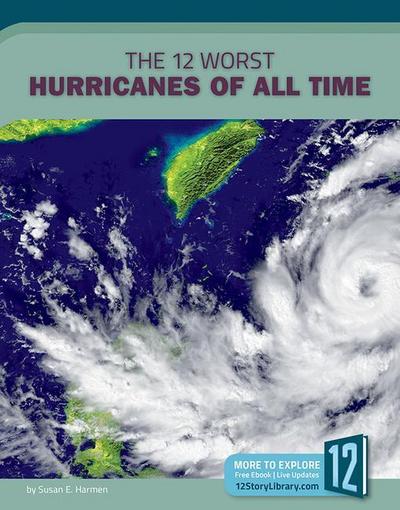 The 12 Worst Hurricanes of All Time