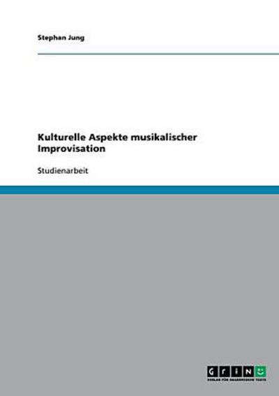 Kulturelle Aspekte musikalischer Improvisation