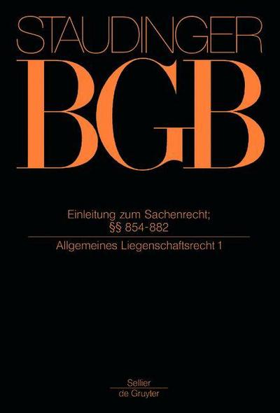 J. von Staudingers Kommentar zum Bürgerlichen Gesetzbuch mit Einführungsgesetz und Nebengesetzen. Sachenrecht Einleitung zum Sachenrecht; §§ 854-882