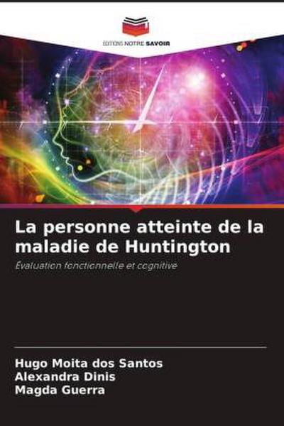 La personne atteinte de la maladie de Huntington
