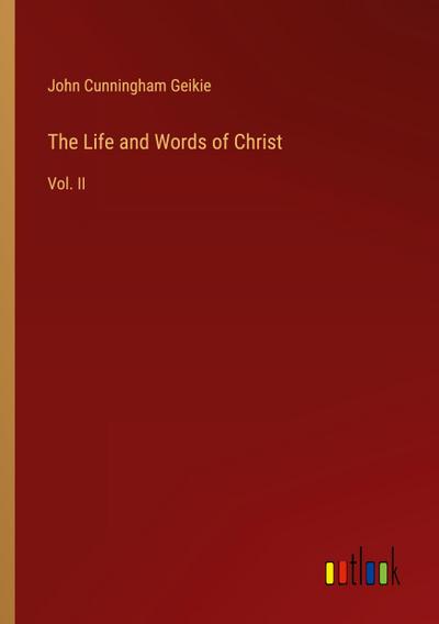 The Life and Words of Christ