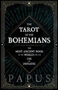 The Tarot of the Bohemians - The Most Ancient Book in the World for the Use of Initiates