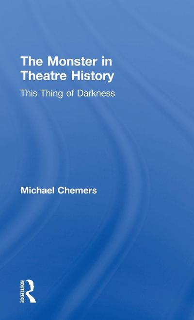 The Monster in Theatre History