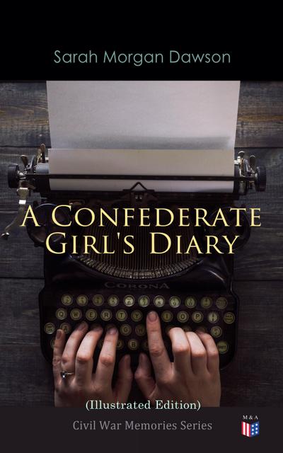 A Confederate Girl’s Diary (Illustrated Edition)