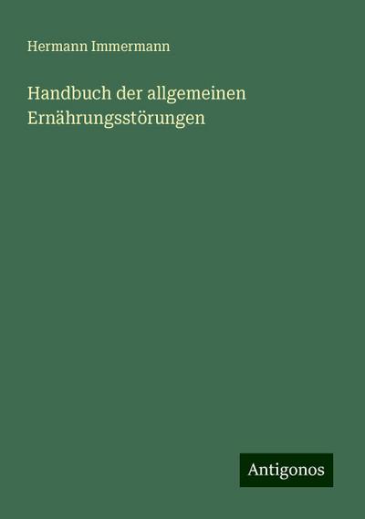 Immermann, H: Handbuch der allgemeinen Ernährungsstörungen
