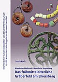 Das frühmittelalterliche Gräberfeld am Elkersberg